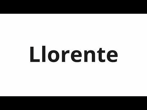 How to pronounce Llorente