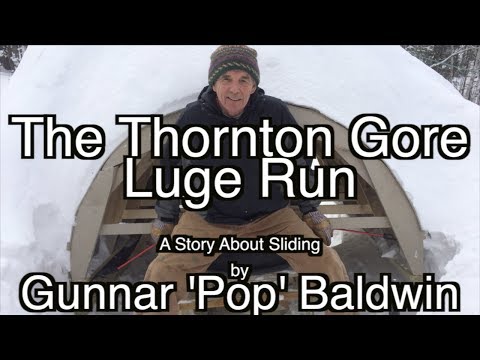 The Thornton Gore Luge Run: A Story About Sliding by Gunnar 'Pop' Baldwin