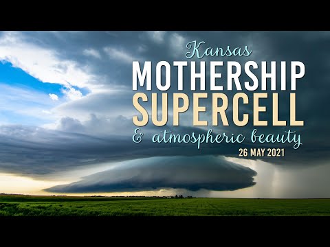 26 May 2021: Kansas mothership supercell & atmospheric beauty