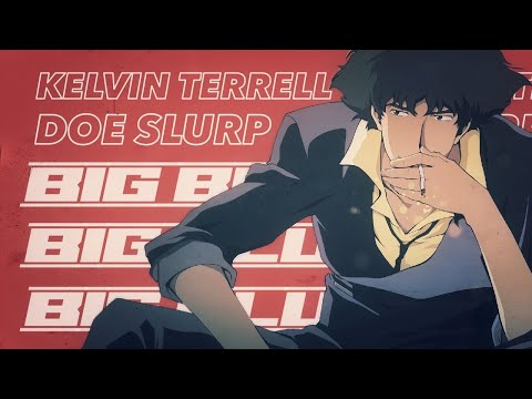 DOE SLURP x KELVIN TERRELL - Big Blunts (AMV)