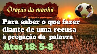 Orao da manh Para saber o que fazer diante de uma recusa  pregao da palavra