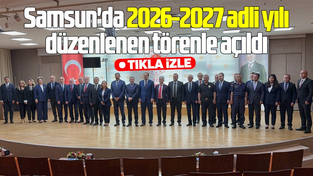 Samsun'da 2026-2027 adli yılı düzenlenen törenle açıldı