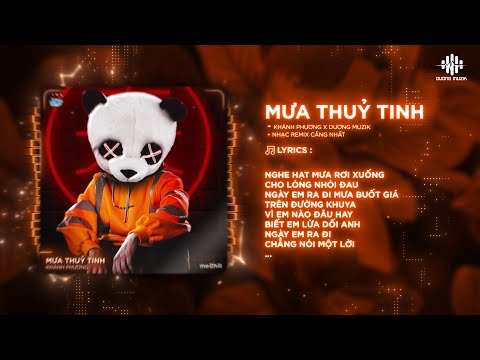 Mưa Thuỷ Tinh Remix (Khánh Phương x Dương Muzik) - Nghe Hạt Mưa Rơi Xuống Trong Lòng Nhói Đau Remix