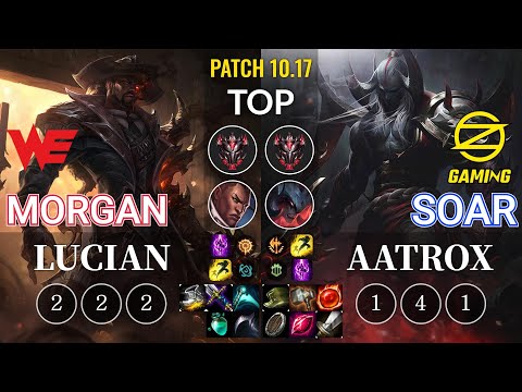 WE Morgan Lucian vs OZ SoaR Aatrox Top - KR Patch 10.17