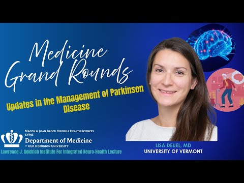 Medicine Grand Rounds: Updates in the Management of Parkinson Disease