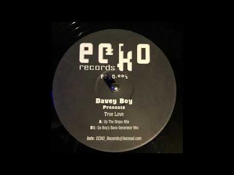 Echo Records 5   - Davey Boy Presents  - True Love   (Up The Organ Mix)