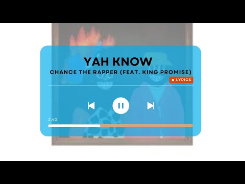 Yah Know Chance the Rapper lyrics Ft. King Promise