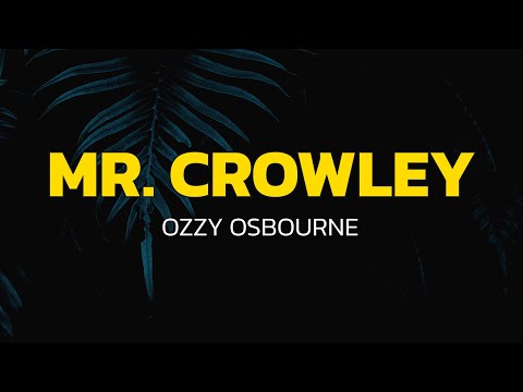 Ozzy Osbourne - Mr. Crowley (Lyrics)
