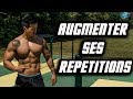 AUGMENTER SES RÉPÉTITIONS