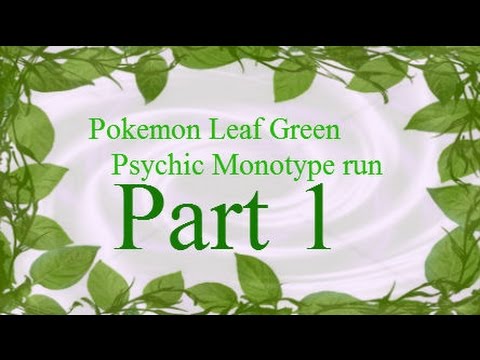 Pokemon Leaf Green - Psychic Monotype - Part 1 - Random psychic starter!