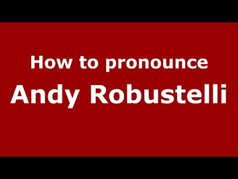 How to pronounce Andy Robustelli (American English/US)  - PronounceNames.com