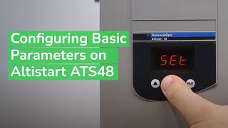 Configuring Basic Parameters on Altistart ATS48