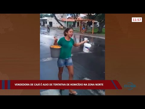 Vendedora de Cajá é alvo de tentativa de homicídio na zona norte 03 03 2022