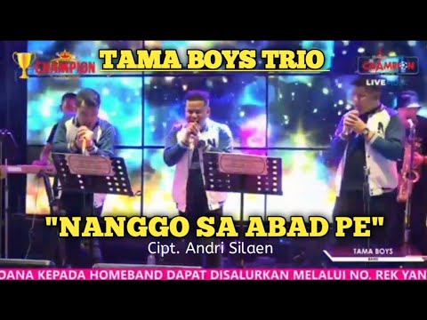 TAMA BOYS TRIO - NANGGO SA ABAD PE Cipt. Andri Silaen