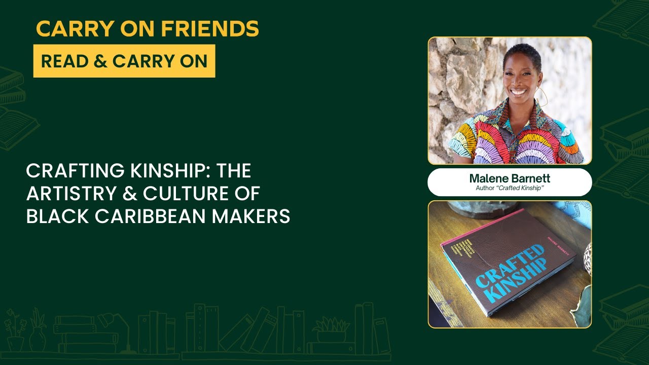 Crafting Kinship: The Artistry & Culture of Black Caribbean Makers with Malene Barnett