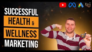 Marketing By Industries #2  - Successful Health and Wellness Marketing