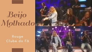 Rouge - Beijo Molhado (Strawberry Kisses) (Ao Vivo Clube do Fã)