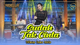Download lagu SUDAH TAK CINTA Difarina Indra Adella OM ADELLA... mp3