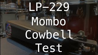 Video thumbnail for LP-229 MOMBO COWBELL TEST by 드럼흥신소