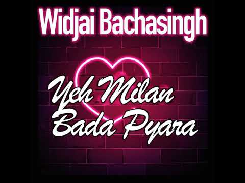 Yeh Milan Bada Pyara - Widjai Bachasingh