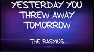 The Rasmus - Yesterday You Threw Away Tomorrow (testo e traduzione)