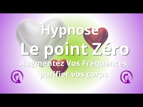 Point Zéro : La Clé de l'Élévation Vibratoire.