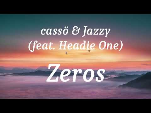 cassö & Jazzy (feat. Headie One) - Zeros (lyrics)