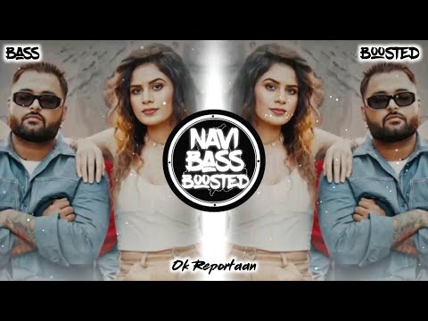 Ok Reportaan ✅💯[Bass Boosted] Gulab Sidhu | Latest Punjabi Song 2023 | NAVI BASS BOOSTED
