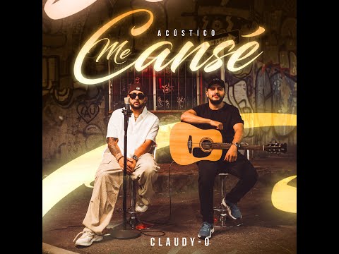 Claudy-O - Me Cansé (Acústico)
