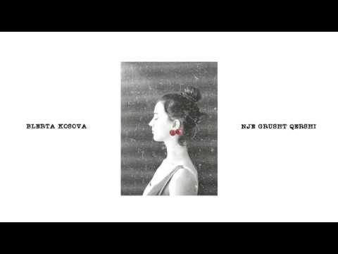 Blerta Kosova - Nje Grusht Qershi