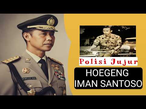 HOEGENG IMAN SANTOSO - A RARE SYMBOL OF HONESTY | AN HONEST POLICE GENERAL