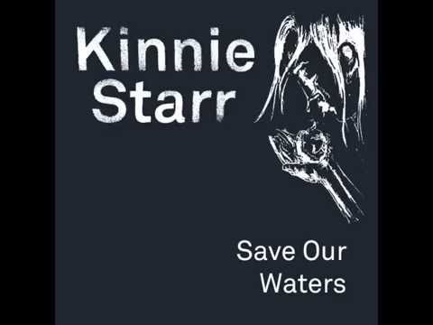 Kinnie Starr - Save Our Waters