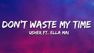Usher - Don't Waste My Time (Lyrics) ft. Ella Mai