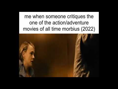 morbius (2022) is one of the movies of all time