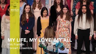 My Life, My Love, My All - Kirk Franklin | Concert Ensemble