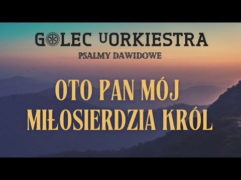GOLEC uORKIESTRA - OTO PAN MÓJ MIŁOSIERDZIA KRÓL / PSALMY DAWIDOWE