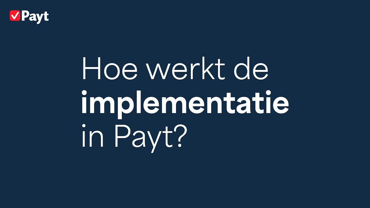 Hoe werkt de implementatie? | Payt
