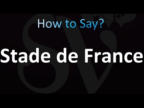 How to Pronounce Stade de France (correctly!)