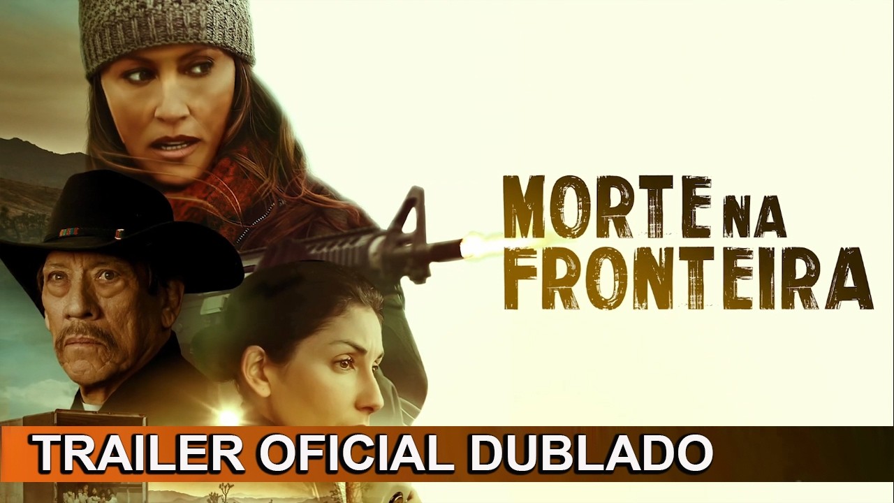 Trailer oficial de Morte na Fronteira