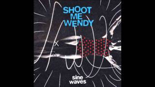 Shoot Me Wendy - Bad Twin