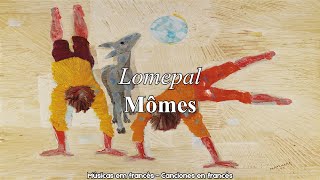 Lomepal, Mômes (Paroles/ Legendado/ Sub. Español)