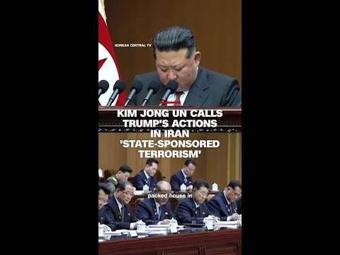 Kim Jong Un calls Trump's actions in Iran 'state-sponsored terrorism’
