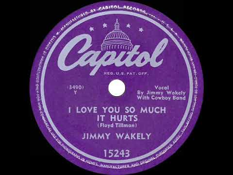 1949 HITS ARCHIVE: I Love You So Much It Hurts - Jimmy Wakely