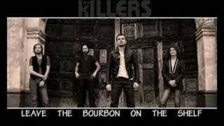Leave the bourbon on the shelf - The Killers