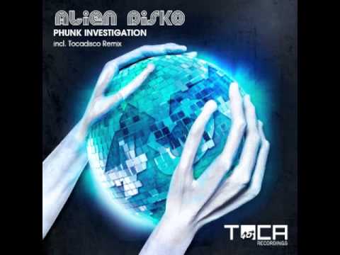 TOCA45 Phunk Investigation - Alien DisKO (Original Mix).m4v