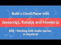 #10 - Build a Chord Player with Javascript, Tonal.js and Howler.js - Working with Audio Sprites