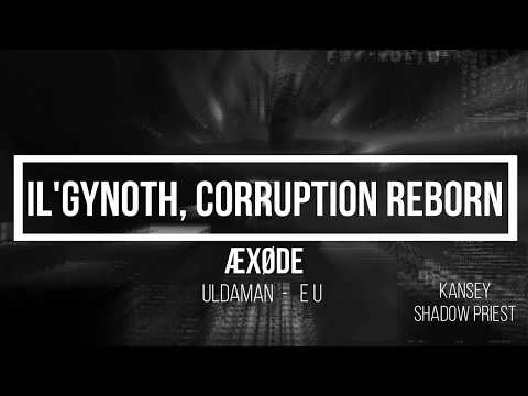 Æxøde vs Il'gynoth, Corruption Reborn Mythic - Shadow Priest POV
