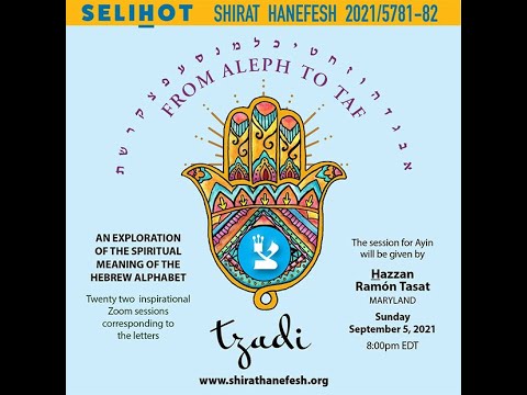 Selihot Session 5782/2021 honoring letter Tzadi as taught by Ramón Tasat