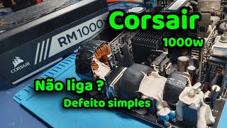 Reparo Corsair RM1000x - Não liga ?