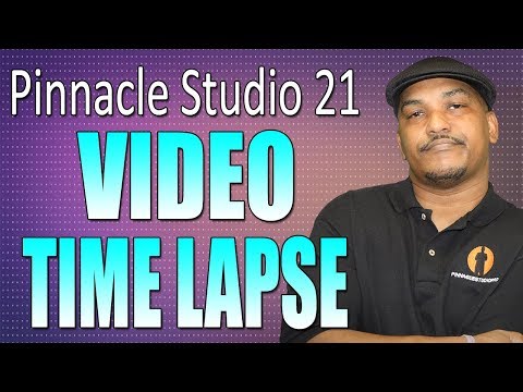Pinnacle Studio 21 Ultimate Video Time Lapse Tutorial